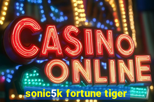 sonic5k fortune tiger